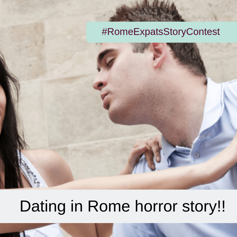 PT Dating in Rome horror story!!