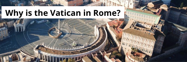 _600x200Copy of Why is the Vatican in Rome_